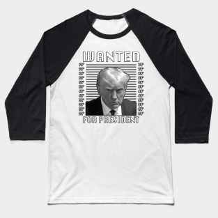 Wanted Trump For President Trump Mug Shot Never Surrender Baseball T-Shirt